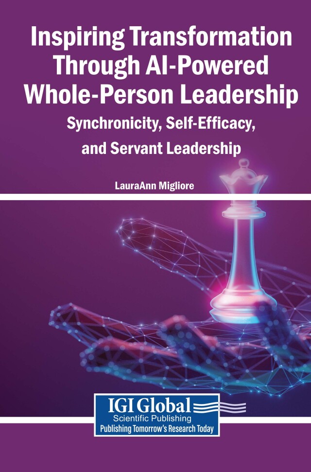 Inspiring Transformation Through AI-Powered Whole-Person Leadership: Synchronicity, Self-Efficacy, and Servant Leadership
