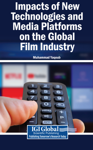 Impacts of New Technologies and Media Platforms on the Global Film Industry