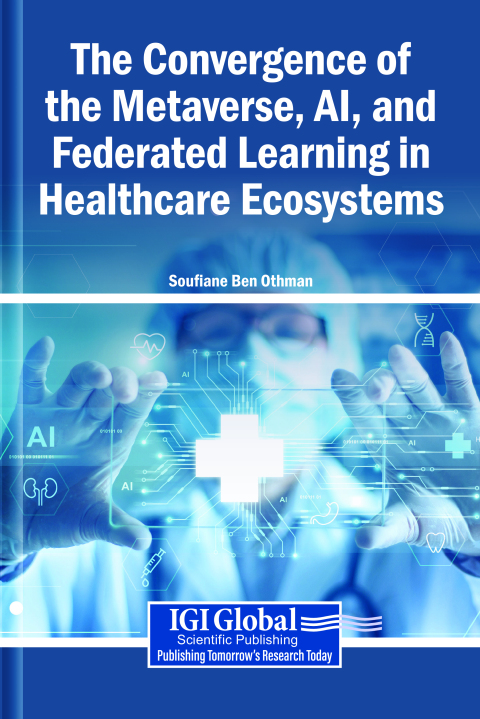 Cover image for book The Convergence of the Metaverse, AI, and Federated Learning in Healthcare Ecosystems