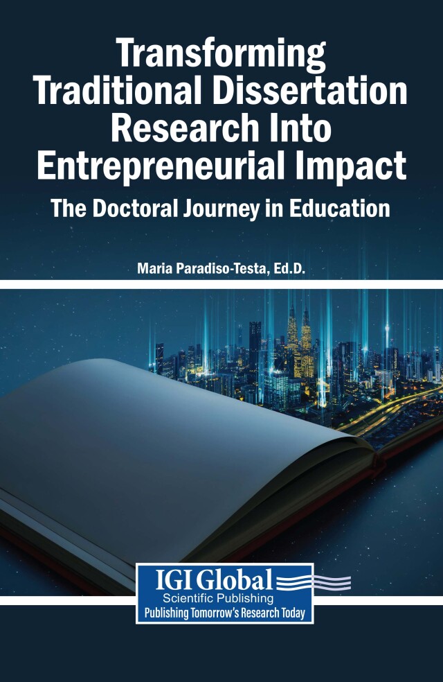 Transforming Traditional Dissertation Research Into Entrepreneurial Impact: The Doctoral Journey in Education