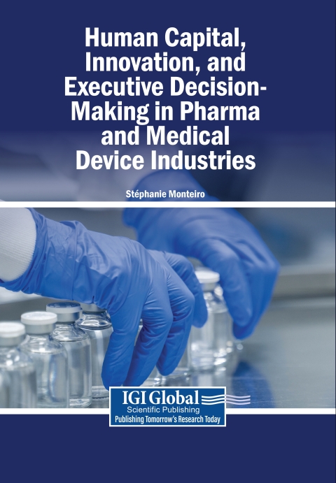 Cover image for book Human Capital, Innovation, and Executive Decision-Making in Pharma and Medical Device Industries