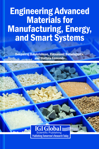 Engineering Advanced Materials for Manufacturing, Energy, and Smart Systems