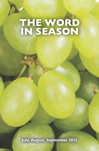 The Word in Season: Jul-Sep 2025