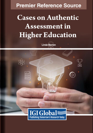Cases on Authentic Assessment in Higher Education