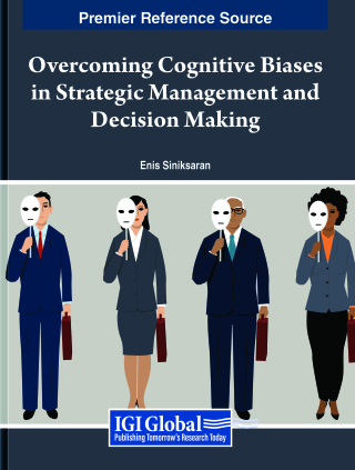 Overcoming Cognitive Biases in Strategic Management and Decision Making