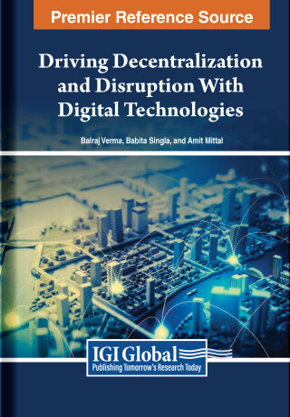 Driving Decentralization and Disruption With Digital Technologies