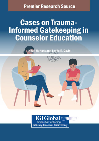 Cases on Trauma-Informed Gatekeeping in Counselor Education
