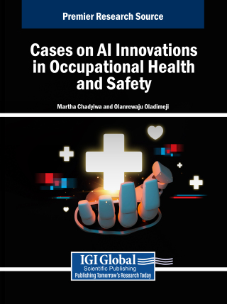 Cases on AI Innovations in Occupational Health and Safety