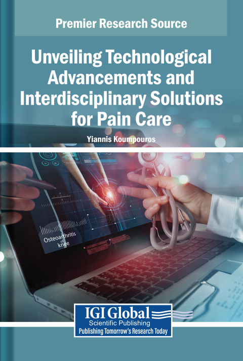 Cover image for book Unveiling Technological Advancements and Interdisciplinary Solutions for Pain Care