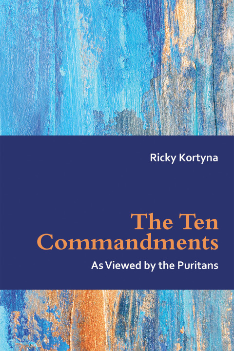 Cover image for book The Ten Commandments as Viewed by the Puritans