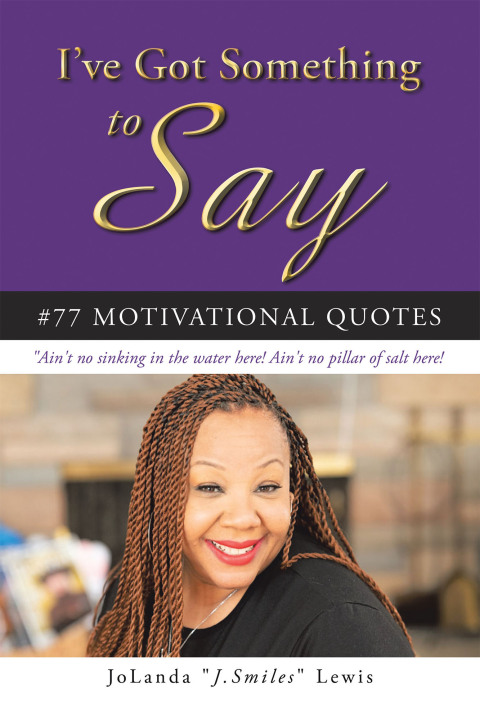 Cover image for book I’ve Got Something to Say #77 Motivational Quotes