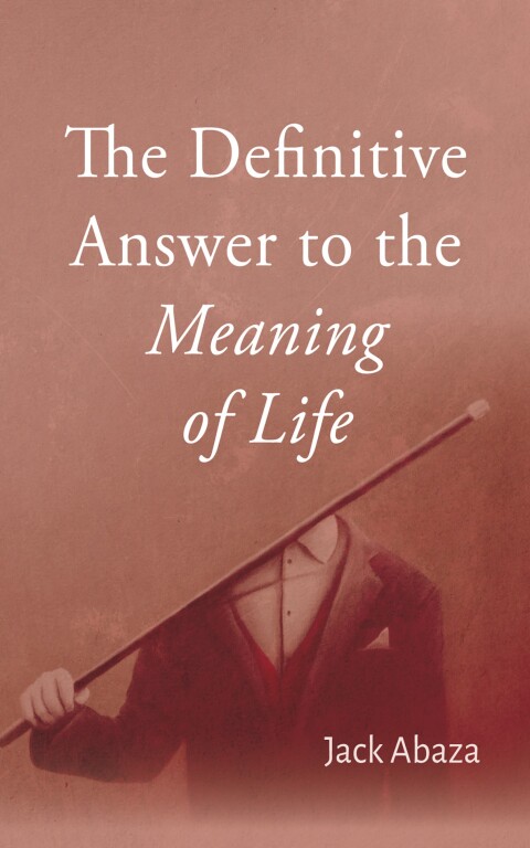 Cover image for book The Definitive Answer to the Meaning of Life