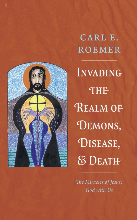 Cover image for book Invading the Realm of Demons, Disease, and Death