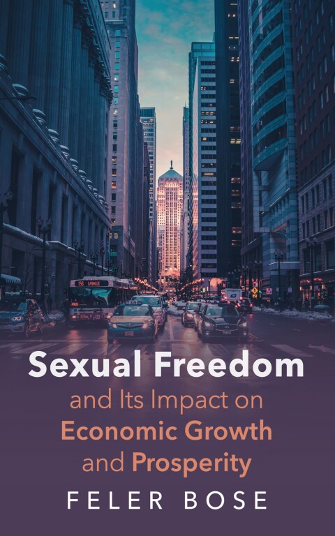 Cover image for book Sexual Freedom and Its Impact on Economic Growth and Prosperity
