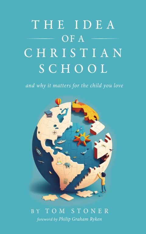 Cover image for book The Idea of a Christian School