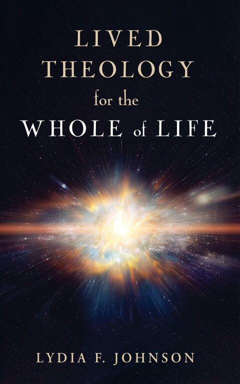 Cover image for book Lived Theology for the Whole of Life