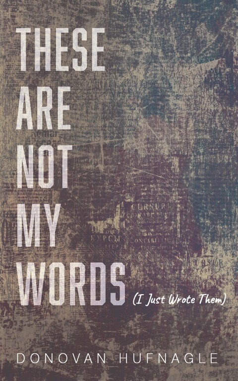 Cover image for book These Are Not My Words
