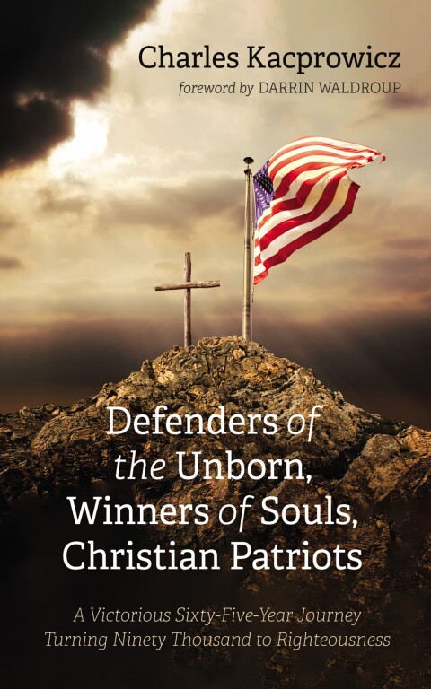Cover image for book Defenders of the Unborn, Winners of Souls, Christian Patriots