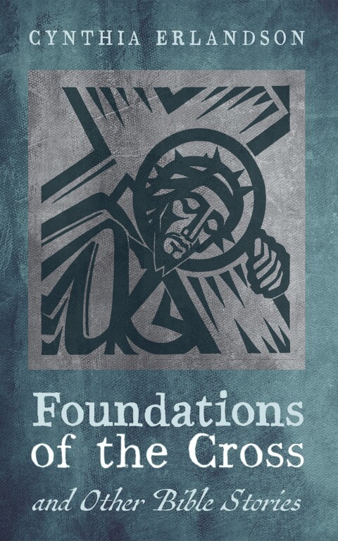 Cover image for book Foundations of the Cross and Other Bible Stories
