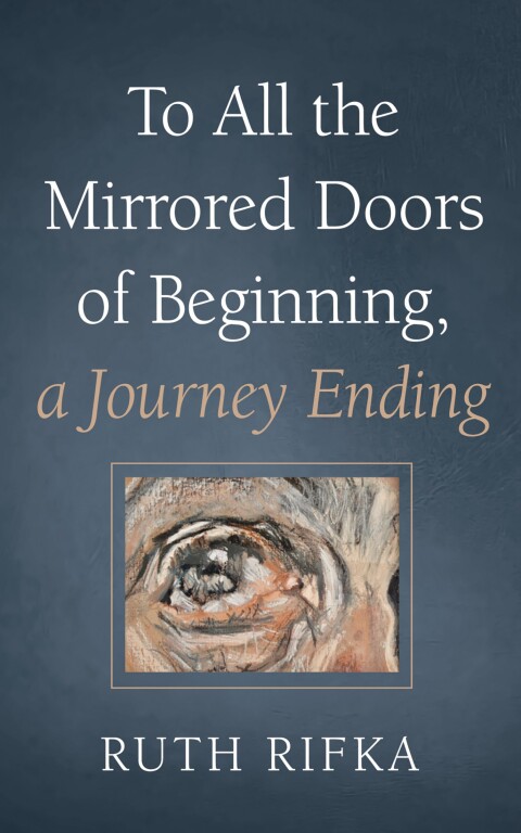 Cover image for book To All the Mirrored Doors of Beginning, a Journey Ending