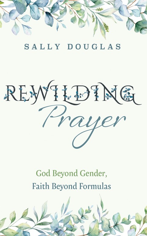 Cover image for book Rewilding Prayer