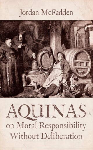 Aquinas on Moral Responsibility Without Deliberation