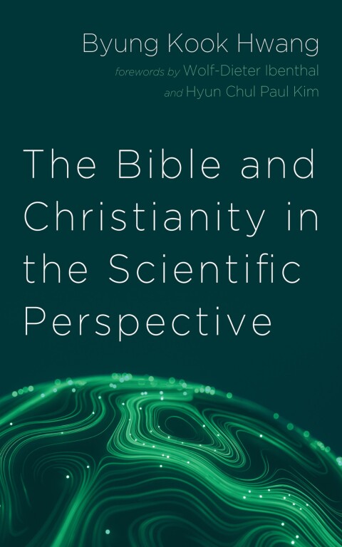 Cover image for book The Bible and Christianity in the Scientific Perspective