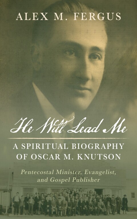 Cover image for book He Will Lead Me: A Spiritual Biography of Oscar M. Knutson