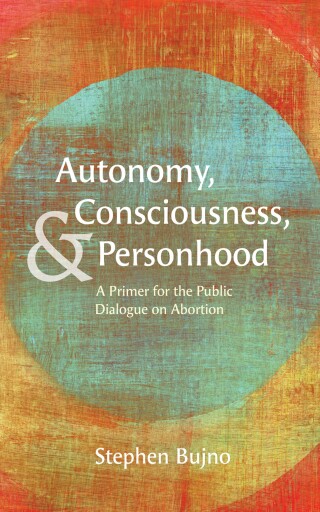 Autonomy, Consciousness, and Personhood