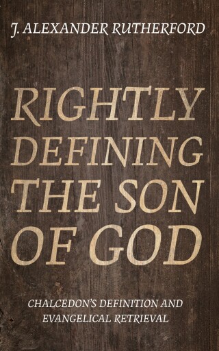 Rightly Defining the Son of God