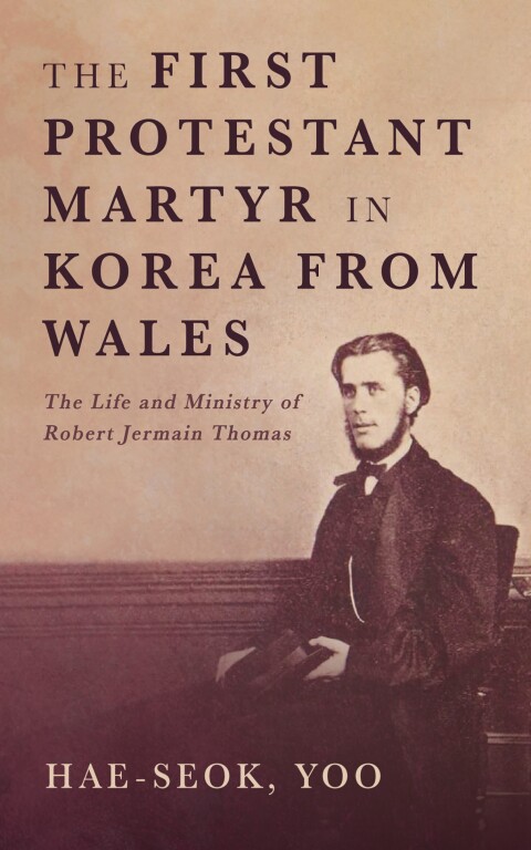 Cover image for book The First Protestant Martyr in Korea from Wales