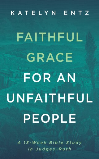 Faithful Grace for an Unfaithful People