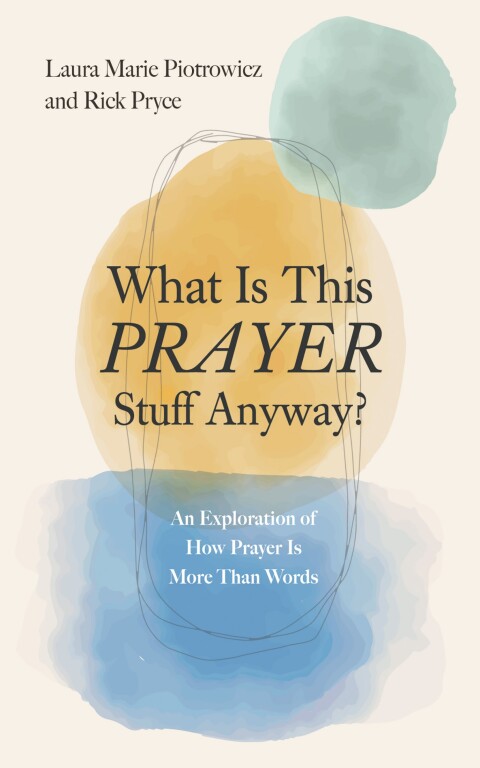 Cover image for book What Is This Prayer Stuff Anyway?