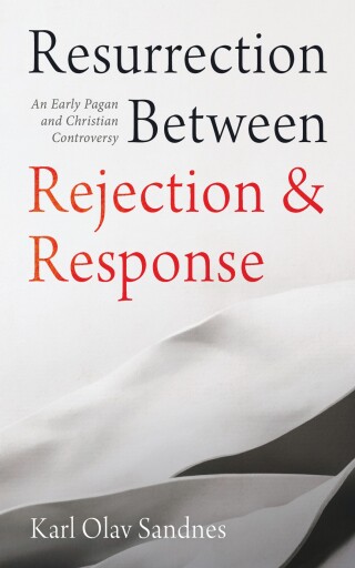 Resurrection Between Rejection and Response