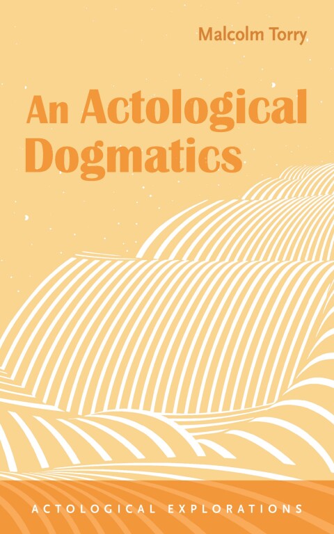 Cover image for book An Actological Dogmatics