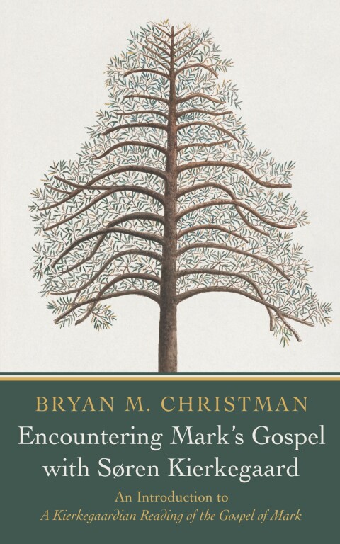 Cover image for book Encountering Mark’s Gospel with Soren Kierkegaard