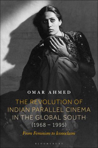 The Revolution of Indian Parallel Cinema in the Global South (1968–1995)
