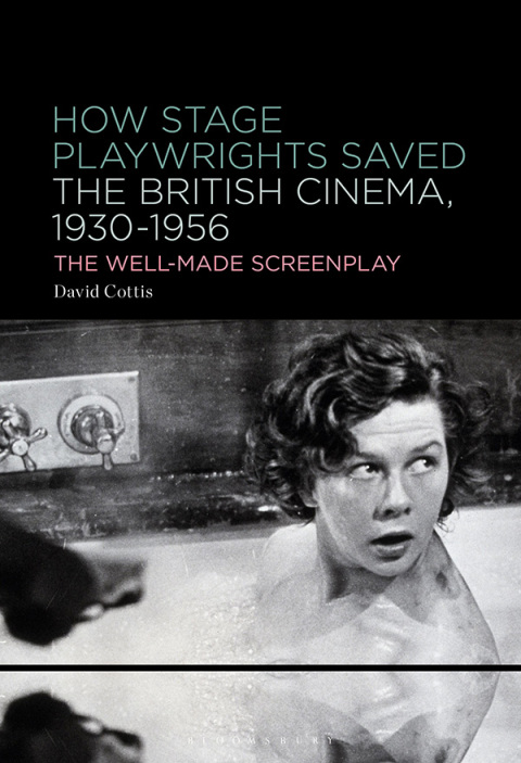 Cover image for book How Stage Playwrights Saved the British Cinema, 1930-1956