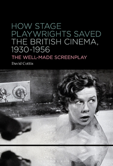 Cover image for book How Stage Playwrights Saved the British Cinema, 1930-1956