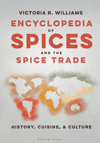 Encyclopedia of Spices and the Spice Trade