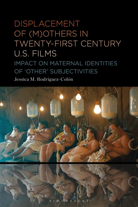 Cover image for book Displacement of (M)others in Twenty-First-Century US Films