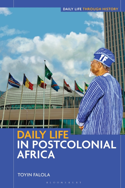 Daily Life in Postcolonial Africa 