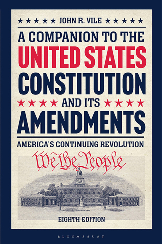 A Companion to the United States Constitution and Its Amendments