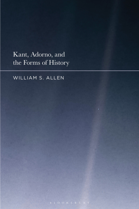 Kant, Adorno, and the Forms of History 