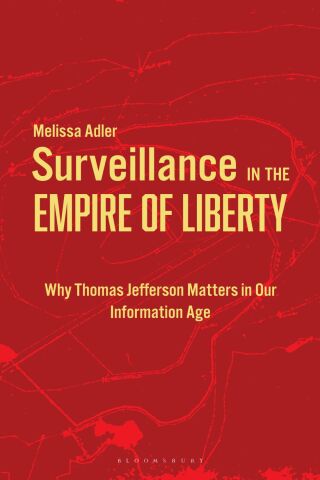 Surveillance in the Empire of Liberty