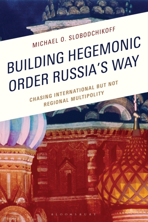 Cover image for book Building Hegemonic Order Russia's Way