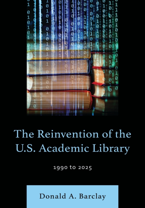 Cover image for book The Reinvention of the U.S. Academic Library