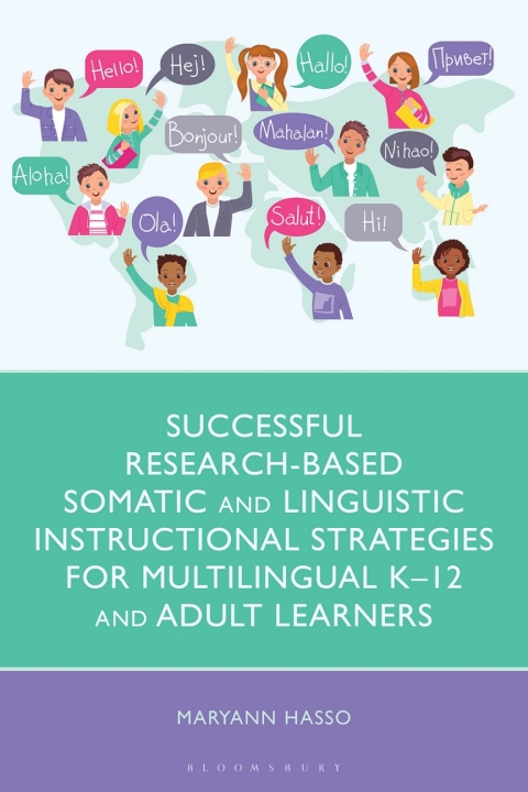 Cover image for book Successful Research-Based Somatic and Linguistic Instructional Strategies for Multilingual K–12 and Adult Learners