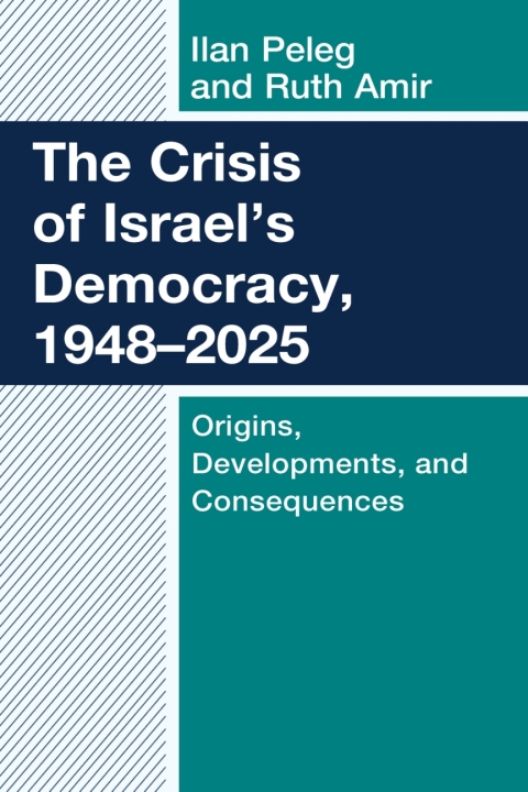 Cover image for book The Crisis of Israel's Democracy, 1948–2025
