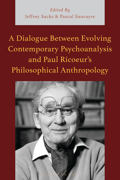 Cover image for book A Dialogue Between Evolving Contemporary Psychoanalysis and Paul Ricoeur’s Philosophical Anthropology